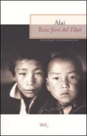 Rossi fiori del Tibet di Alai edito da Rizzoli