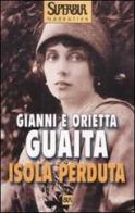 Isola perduta di Gianni Guaita, Orietta Guaita edito da Rizzoli