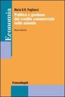 Politica e gestione del credito commerciale nelle aziende di Mario G. R. Pagliacci edito da Franco Angeli