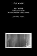 Sull'autore. Le foreste di cristallo di Maria Giuseppina Grasso Cannizzo di Sara Marini edito da Quodlibet