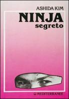 Ninja segreto di Ashida Kim edito da Edizioni Mediterranee