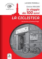 La ciclistica. In viaggio da 100 anni di Luciano Rosselli edito da ERGA