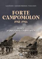 Forte Campomolon 1912-1916. Morte d'una fortezza mai nata di Luca Girotto, Leonardo Malatesta, Franco Salin edito da DBS