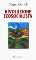 Rivoluzione ecosocialista di Sergio Gentili edito da Editori Riuniti Univ. Press