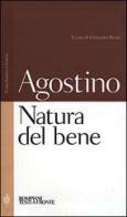La natura del bene di Agostino (sant') edito da Bompiani