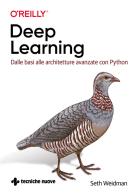 Deep learning. Dalle basi alle architetture avanzate con Python di Seth Weidman edito da Tecniche Nuove