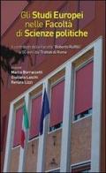 Gli studi europei nella facoltà di scienze politiche. Il contributo della facoltà «Roberto Ruffilli» a 50 anni dai trattati di Roma di Renata Lizzi, Marco Borraccetti edito da CLUEB