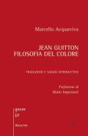 Jean Guitton. Filosofia del colore di Marcello Acquaviva edito da Aracne