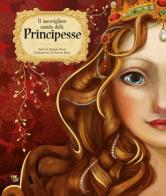 Il meraviglioso mondo delle principesse. Ediz. a colori di Daniela Rossi edito da Pane e Sale
