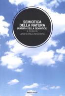Semiotica della natura (natura della semiotica) edito da Mimesis