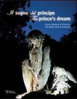 Il sogno del principe. Il parco Mediceo di Pratolino-The prince's dream. The Medici Park at Pratolino. Con DVD edito da Polistampa