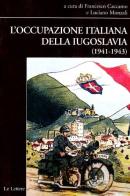 L' occupazione italiana della Iugoslavia (1941-1943) edito da Le Lettere