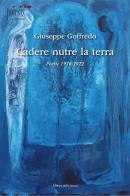 Cadere nutre la terra. Poesie 1976-2022 di Giuseppe Goffredo edito da Poiesis (Alberobello)
