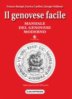 Il genovese facile. Manuale del genovese moderno di Franco Bampi, Enrico Carlini, Giorgio Oddone edito da Ligurpress