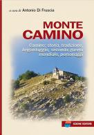 Monte Camino. Camino: storia, tradizione, brigantaggio, seconda guerra mondiale, personaggi edito da Scione