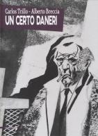 Un certo Daneri di Carlos Trillo, Alberto Breccia edito da Comma 22