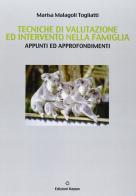 Tecniche di valutazione ed intervento nella famiglia. Appunti ed approfondimenti di Marisa Malagoli Togliatti edito da Kappa