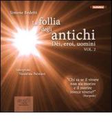 La follia degli antichi. Audiolibro. CD Audio formato MP3 vol.2 di Simone Bedetti edito da Area 51 Publishing