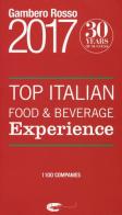 Top italian food & beverage experience 2017 edito da Gambero Rosso GRH