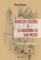 Benozzo Gozzoli e la Madonna di San Brizio. Un romanzo tra storia e fantasia di Guido Peparaio edito da Eracle