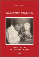 Silvestro Baglioni. Gloria picena tra scienza ed arte di Isabella Cappella edito da Simple