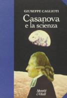 Casanova e la scienza di Giuseppe Caglioti edito da Moretti & Vitali