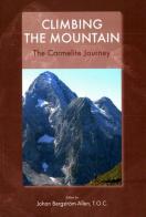 Climbing the mountain. The Carmelite journey edito da Edizioni Carmelitane