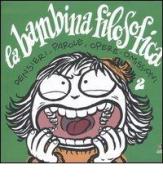 La bambina filosofica. Pensieri, parole, opere, omissioni vol.2 di Vanna Vinci edito da Kappa Edizioni