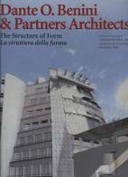 Dante O. Benini & Partners. The structure of form di Maurizio Vitta, Del Mese Gabriele edito da L'Arca
