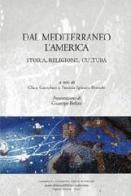Dal Mediterraneo all'America. Storia, religione, cultura edito da Bulzoni