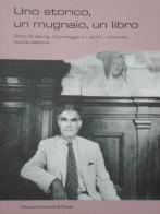 Uno storico, un mugnaio, un libro di Aldo Colonnello, Andrea Del Col edito da EUT