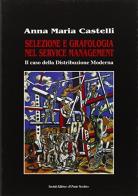 Selezione e grafologia nel service management di Anna Maria Castelli edito da Il Ponte Vecchio