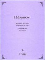 I mirmidoni di Federico Italiano, Andrea Boyer edito da Il Faggio