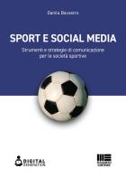 Sport e social media di Danila Bavastro edito da Maggioli Editore
