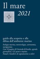 Il mare 2021. Guida alla scoperta e alla difesa dell'ambiente marino edito da New Press