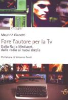 Fare l'autore per la TV di Maurizio Gianotti edito da Eurilink