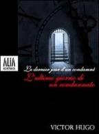 L' ultimo giorno di un condannato. Testo francese a fronte di Victor Hugo edito da Alia (Milano)