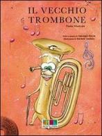 Il vecchio trombone. Con CD Audio di Giuseppe Riccio edito da NOE3