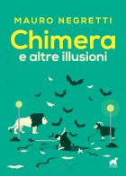 Chimera e altre illusioni di Mauro Negretti edito da Tuga Edizioni