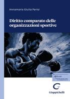 Diritto comparato delle organizzazioni sportive di Annamaria Giulia Parisi edito da Giappichelli