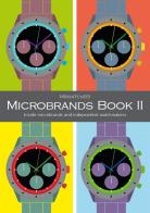 Microbrands Book II 2023. Inside microbrands and independent watchmakers di Mrwatch93 edito da Youcanprint