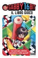 Il libro gioco di Gabby16bit edito da Fabbri