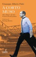 A corto muso. Max Allegri e gli altri. Il calcio diventa politica di Giuseppe Alberto Falci edito da Paesi Edizioni