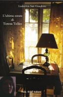 L' ultima estate di Teresa Tellez di Lodovica San Guedoro edito da Felix Krull Editore