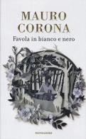 Favola in bianco e nero di Mauro Corona edito da Mondadori