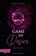 Game of desire. Devozione di Hazel Riley edito da Sperling & Kupfer