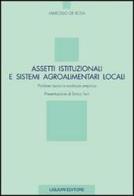 Assetti istituzionali e sistemi agroalimentari locali. Problemi teorici e evidenza empirica di Marcello De Rosa edito da Liguori