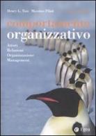 Comportamento organizzativo. Attori, relazioni, organizzazione, management di Henry L. Tosi, Massimo Pilati edito da EGEA