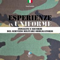 Esperienze in Uniforme. Immagini e ricordi del servizio militare obbligatorio di Paolo Cededdu edito da Editoriale Delfino