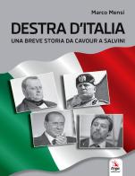 Destra d'Italia. Una breve storia da Cavour a Salvini di Marco Mensi edito da ERGA